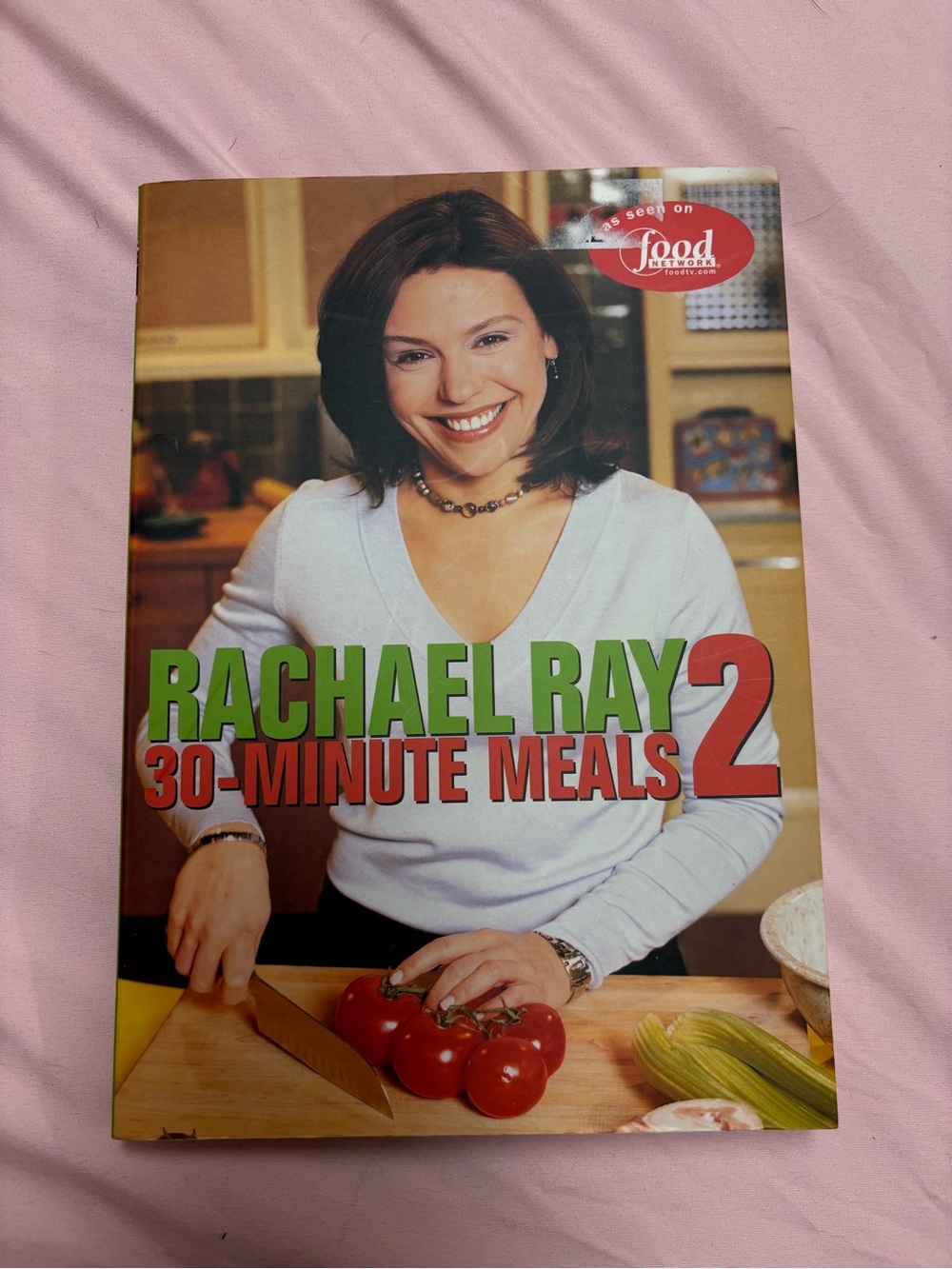 Rachael Ray 30-Minute Meals 2 Cookbook Food Network Quick Recipes